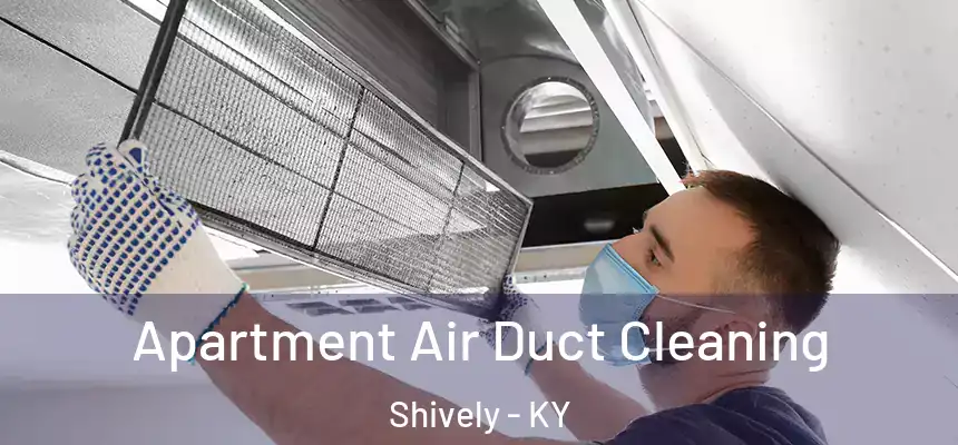  Apartment Air Duct Cleaning Shively - KY