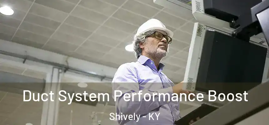  Duct System Performance Boost Shively - KY