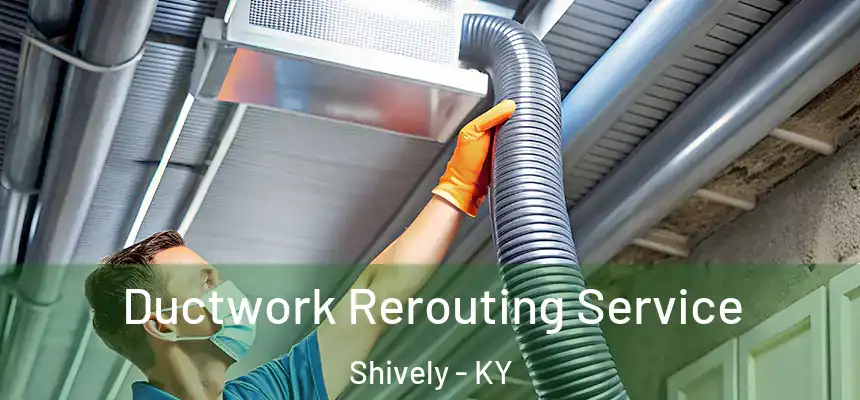  Ductwork Rerouting Service Shively - KY