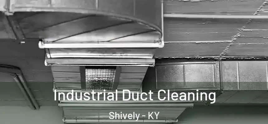  Industrial Duct Cleaning Shively - KY